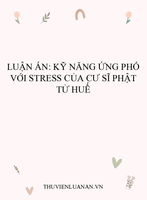 Luận án: Kỹ năng ứng phó với stress của cư sĩ Phật tử Huế