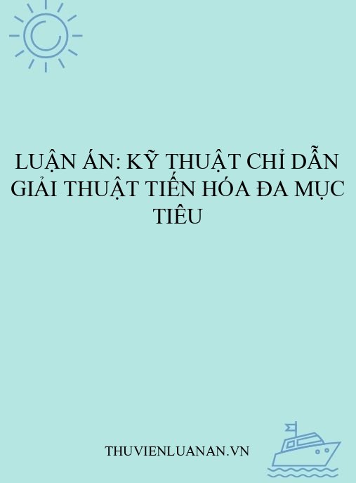 Luận án: Kỹ thuật chỉ dẫn giải thuật tiến hóa đa mục tiêu