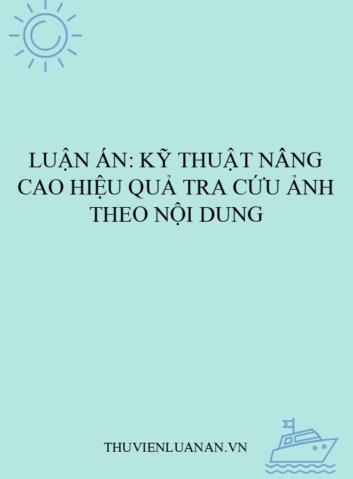Luận án: Kỹ thuật nâng cao hiệu quả tra cứu ảnh theo nội dung