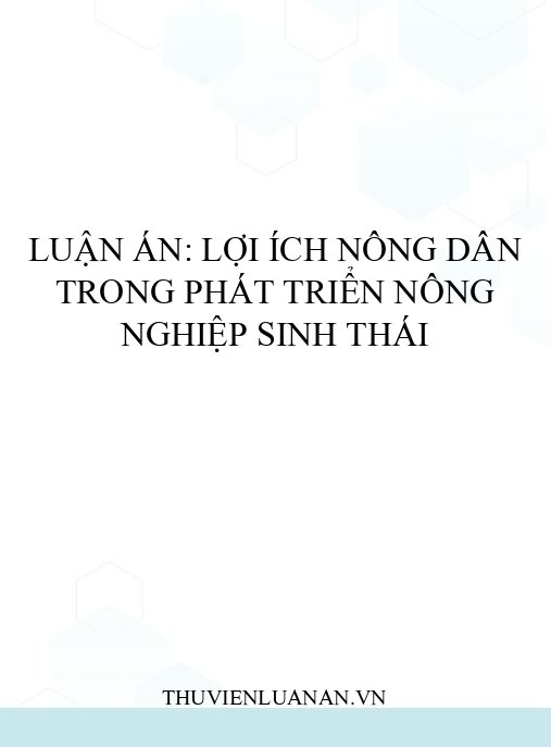 Luận án: Lợi ích nông dân trong phát triển nông nghiệp sinh thái