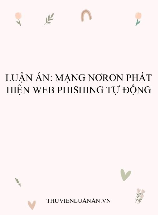 Luận án: Mạng nơron phát hiện Web Phishing tự động