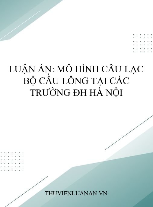 Luận án: Mô hình câu lạc bộ Cầu lông tại các trường ĐH Hà Nội