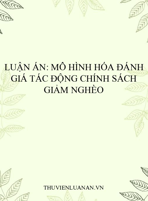 Luận án: Mô hình hóa đánh giá tác động chính sách giảm nghèo