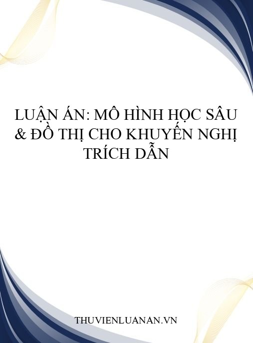 Luận Án: Mô Hình Học Sâu & Đồ Thị Cho Khuyến Nghị Trích Dẫn