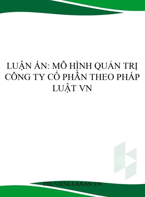 Luận án: Mô hình quản trị công ty cổ phần theo pháp luật VN