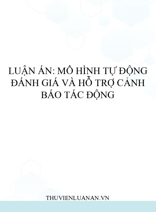 Luận án: Mô hình tự động đánh giá và hỗ trợ cảnh báo tác động