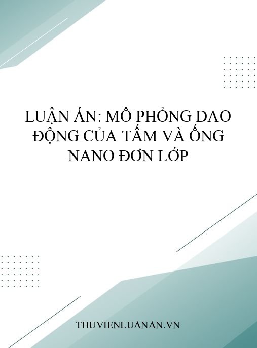 Luận án: Mô phỏng dao động của tấm và ống nano đơn lớp