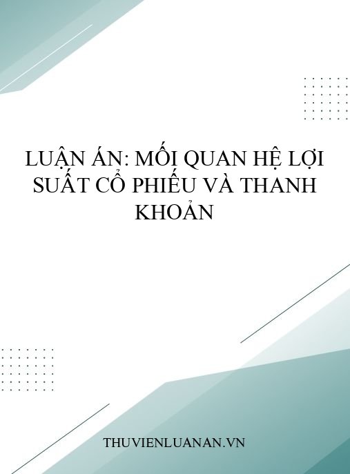 Luận án: Mối quan hệ lợi suất cổ phiếu và thanh khoản