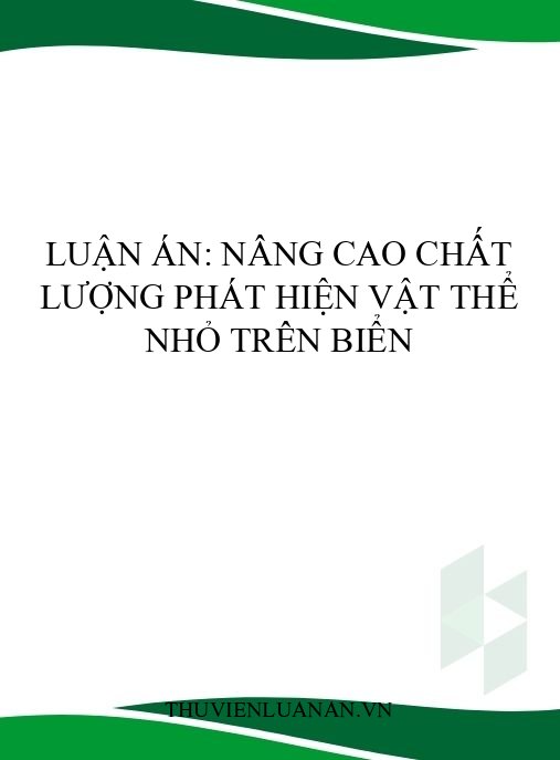Luận án: Nâng cao chất lượng phát hiện vật thể nhỏ trên biển