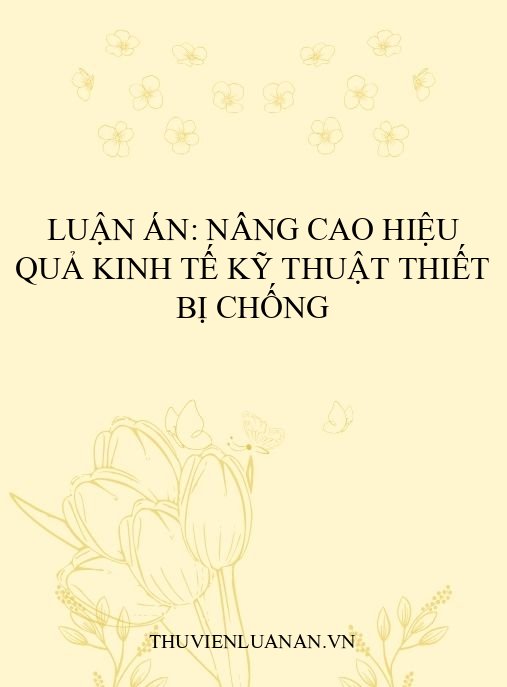 Luận án: Nâng cao hiệu quả kinh tế kỹ thuật thiết bị chống