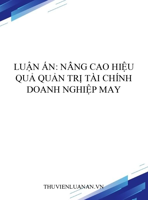 Luận án: Nâng cao hiệu quả quản trị tài chính doanh nghiệp may