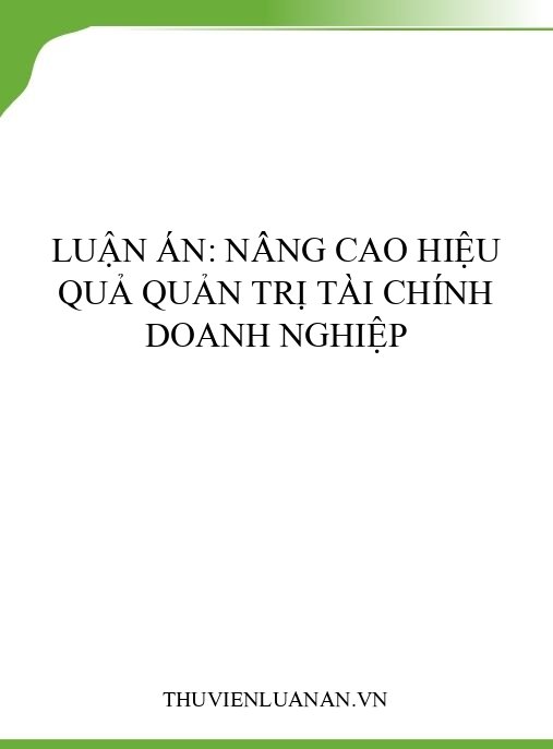 Luận án: Nâng cao hiệu quả quản trị tài chính doanh nghiệp