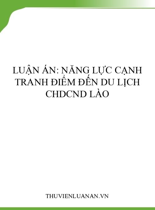 Luận án: Năng lực cạnh tranh điểm đến du lịch CHDCND Lào