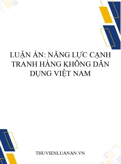 Luận án: Năng lực cạnh tranh hàng không dân dụng Việt Nam