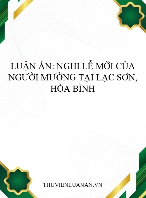 Luận án: Nghi lễ Mỡi của người Mường tại Lạc Sơn, Hòa Bình