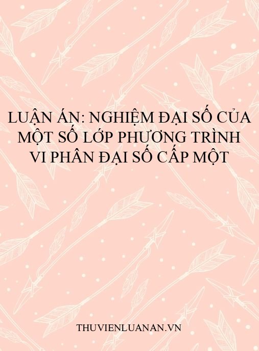 Luận án: Nghiệm đại số của một số lớp phương trình vi phân đại số cấp một