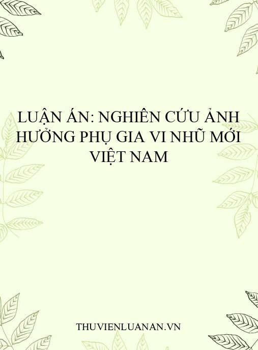 Luận án: Nghiên cứu ảnh hưởng phụ gia vi nhũ mới Việt Nam
