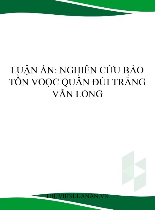Luận án: Nghiên cứu bảo tồn Voọc quần đùi trắng Vân Long