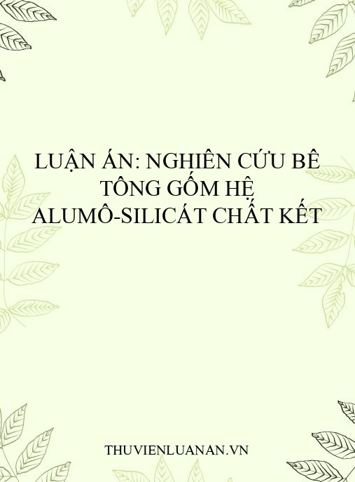 Luận án: Nghiên cứu bê tông gốm hệ alumô-silicát chất kết