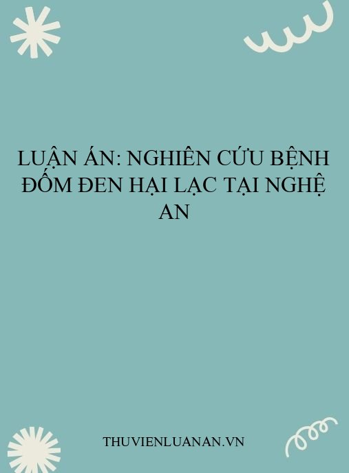 Luận án: Nghiên cứu bệnh đốm đen hại lạc tại Nghệ An