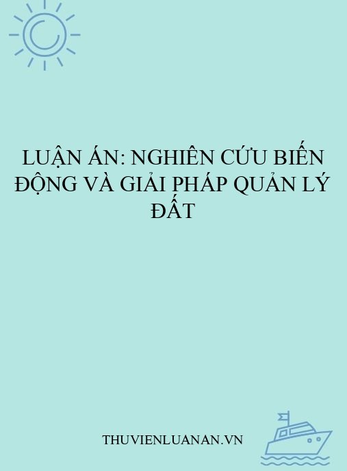 Luận án: Nghiên cứu biến động và giải pháp quản lý đất