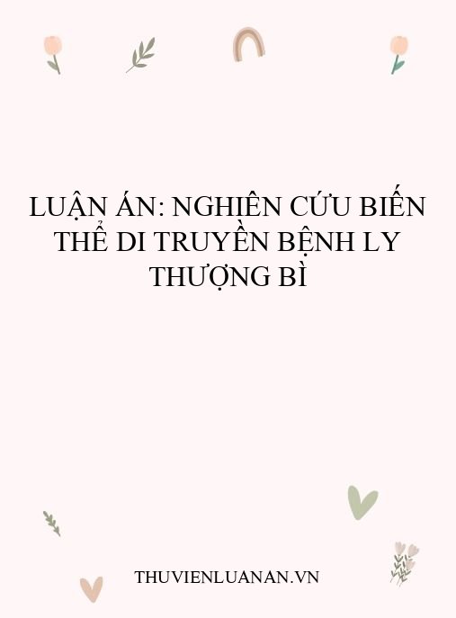 Luận án: Nghiên cứu biến thể di truyền bệnh Ly thượng bì