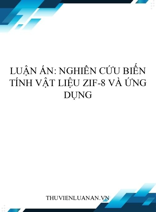 Luận án: Nghiên cứu biến tính vật liệu ZIF-8 và ứng dụng