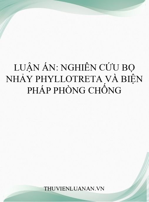 Luận án: Nghiên cứu bọ nhảy Phyllotreta và biện pháp phòng chống