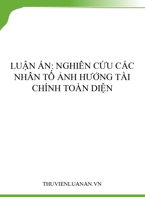 Luận án: Nghiên cứu các nhân tố ảnh hưởng tài chính toàn diện