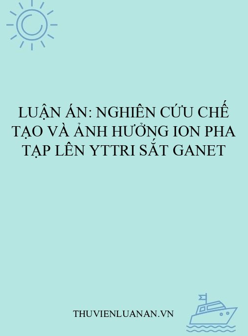Luận án: Nghiên cứu chế tạo và ảnh hưởng ion pha tạp lên yttri sắt ganet