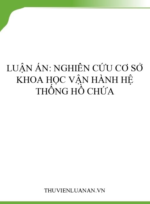Luận án: Nghiên cứu cơ sở khoa học vận hành hệ thống hồ chứa