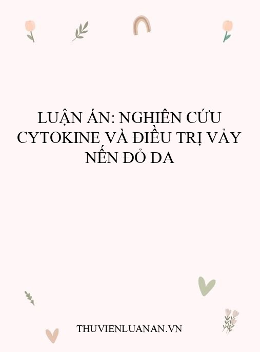 Luận án: Nghiên cứu cytokine và điều trị vảy nến đỏ da