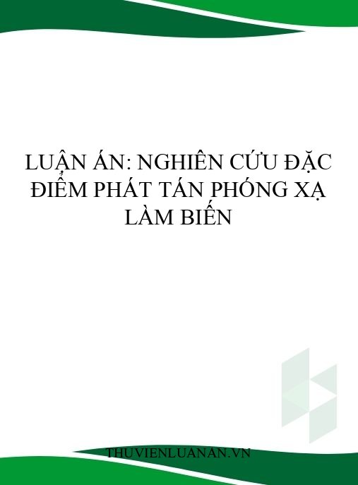 Luận án: Nghiên cứu đặc điểm phát tán phóng xạ làm biến