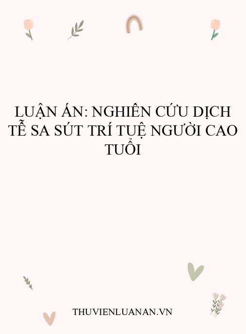 Luận án: Nghiên cứu dịch tễ sa sút trí tuệ người cao tuổi