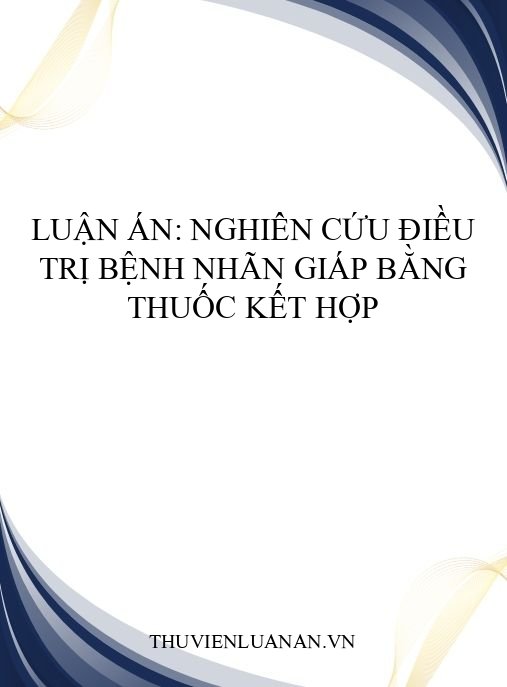 Luận án: Nghiên cứu điều trị bệnh nhãn giáp bằng thuốc kết hợp