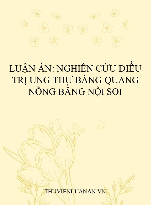 Luận án: Nghiên cứu điều trị ung thư bàng quang nông bằng nội soi