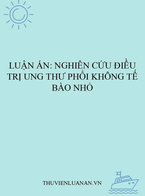 Luận án: Nghiên cứu điều trị ung thư phổi không tế bào nhỏ