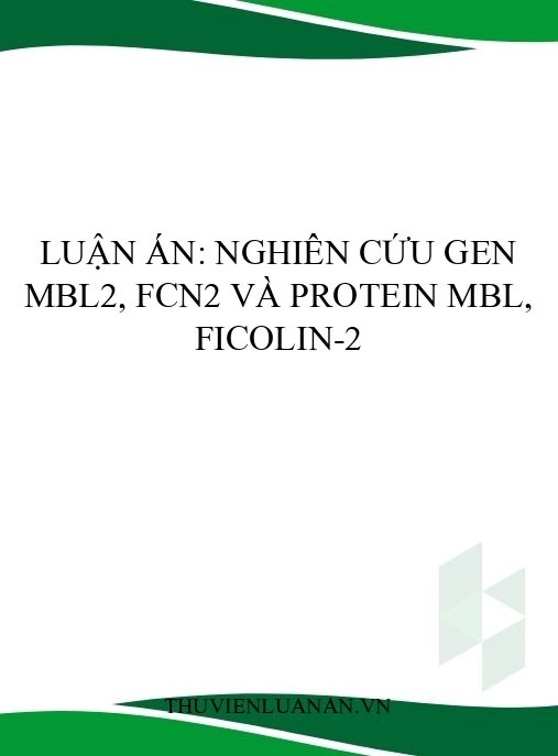 Luận án: Nghiên cứu gen MBL2, FCN2 và protein MBL, Ficolin-2