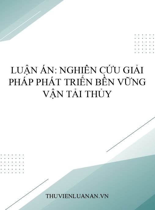 Luận án: Nghiên cứu giải pháp phát triển bền vững vận tải thủy