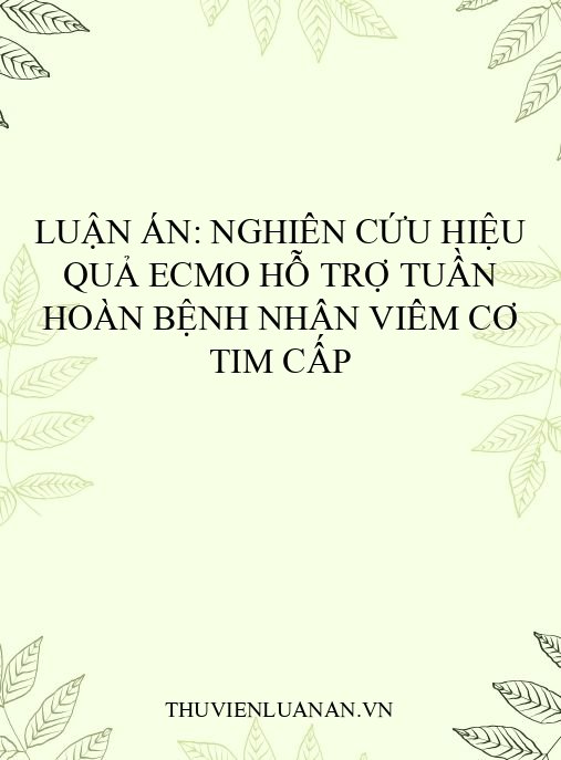 Luận án: Nghiên cứu hiệu quả ECMO hỗ trợ tuần hoàn bệnh nhân viêm cơ tim cấp