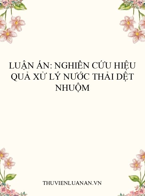 Luận án: Nghiên cứu hiệu quả xử lý nước thải dệt nhuộm