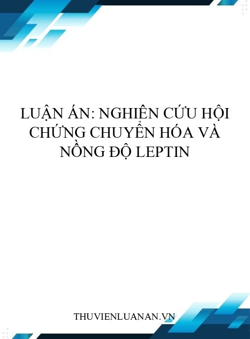 Luận án: Nghiên cứu hội chứng chuyển hóa và nồng độ leptin