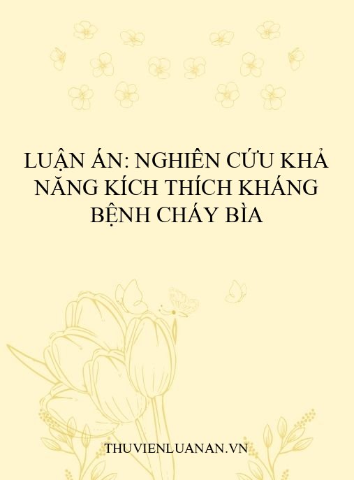 Luận án: Nghiên cứu khả năng kích thích kháng bệnh cháy bìa