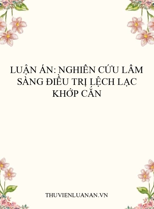 Luận án: Nghiên cứu lâm sàng điều trị lệch lạc khớp cắn