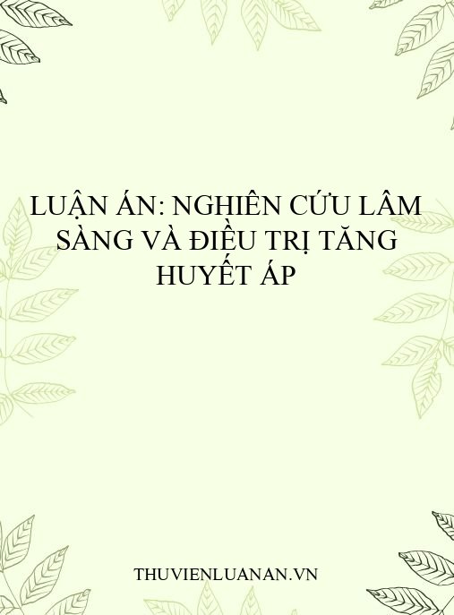 Luận án: Nghiên cứu lâm sàng và điều trị tăng huyết áp