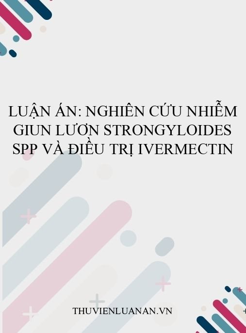 Luận án: Nghiên cứu nhiễm giun lươn Strongyloides spp và điều trị ivermectin