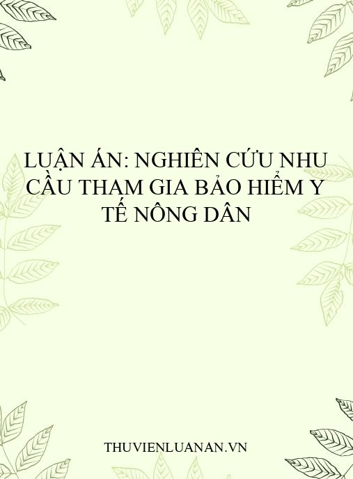 Luận án: Nghiên cứu nhu cầu tham gia bảo hiểm y tế nông dân