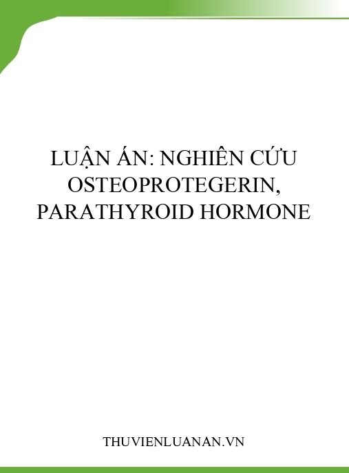Luận án: Nghiên cứu osteoprotegerin, parathyroid hormone