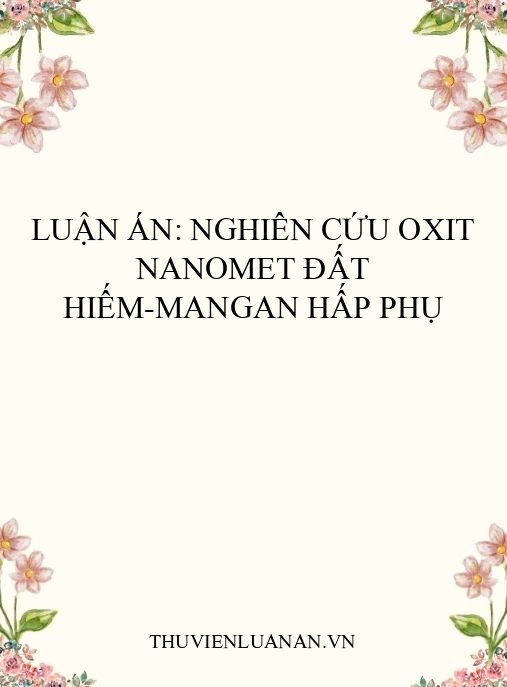 Luận án: Nghiên cứu oxit nanomet đất hiếm-mangan hấp phụ