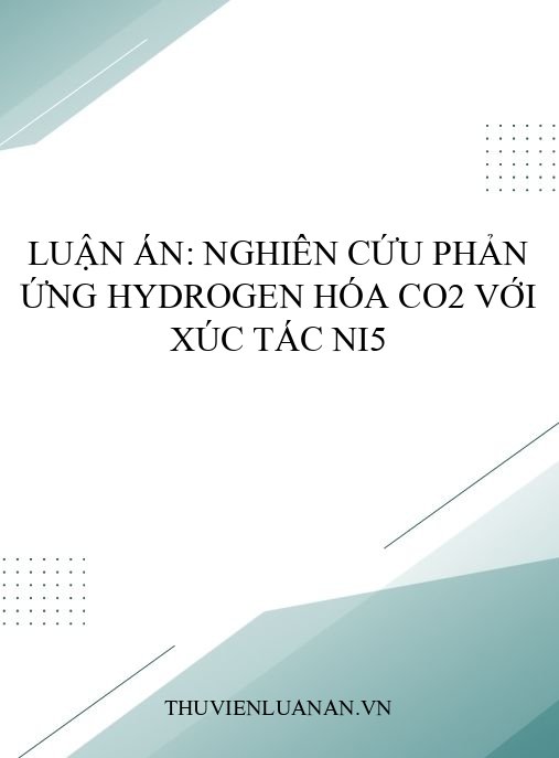 Luận án: Nghiên cứu phản ứng hydrogen hóa CO2 với xúc tác Ni5
